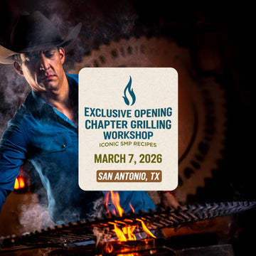 Exclusive Opening Chapter Grilling Workshop | San Antonio, TX. | March 7