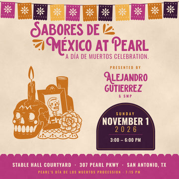Sabores de México at Pearl: A Día de Muertos  Celebration | Pearl’s historic Stable Hall | November 1, 2026